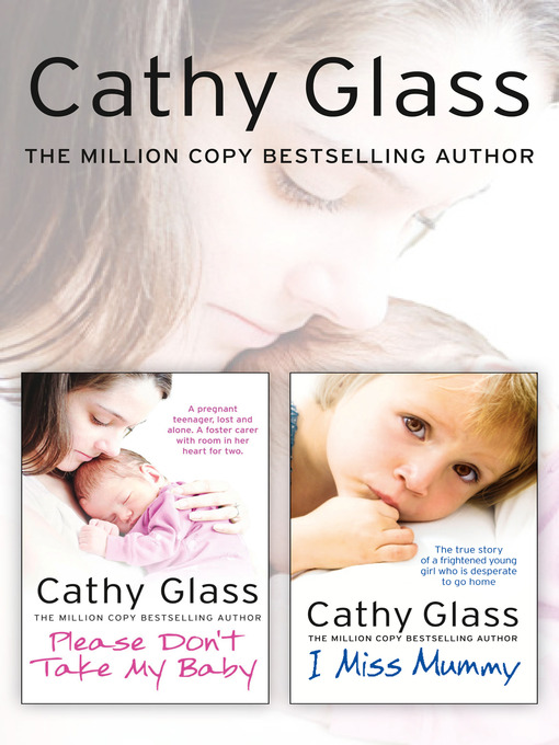 Title details for Please Don't Take My Baby and I Miss Mummy 2-in-1 Collection by Cathy Glass - Wait list